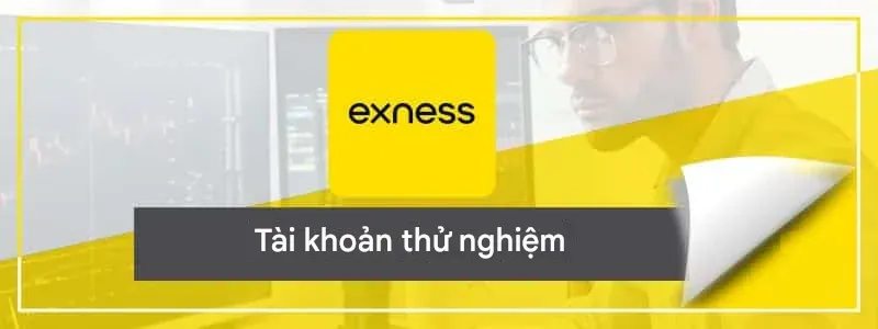 Banner Exness với logo màu vàng và dòng chữ “Tài khoản thử nghiệm”